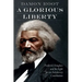 A Glorious Liberty: Frederick Douglass and the Fight for an Antislavery Constitution