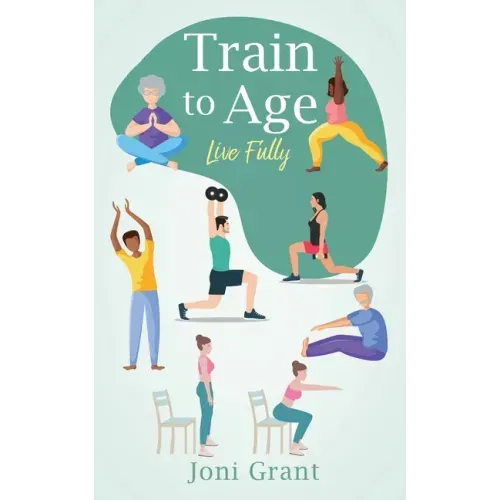 Train to Age: Live Fully