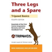 Three Legs and a Spare: Essentials of the Canine Amputation Recovery and Care Handbook from Tripawds