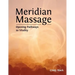 Meridian Massage: Opening Pathways to Vitality