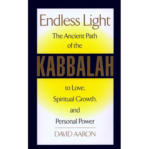 Endless Light: The Ancient Path of Kabbalah