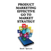 Product Marketing: Effective Go To Market Strategy