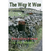 The Way It Was.. and That: Recollections of Old Mayo