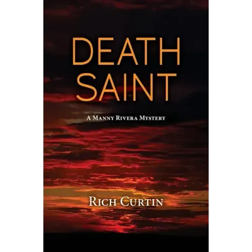 Death Saint: A Manny Rivera Mystery