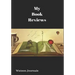 My Book Reviews: A Reading Log and 100 Pages to Keep Your Reviews Organized