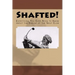 Shafted! Everything You Ever Need to Know about the Engine of the Golf Club