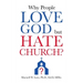 Why People Love God But Hate Church?