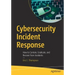 Cybersecurity Incident Response: How to Contain, Eradicate, and Recover from Incidents