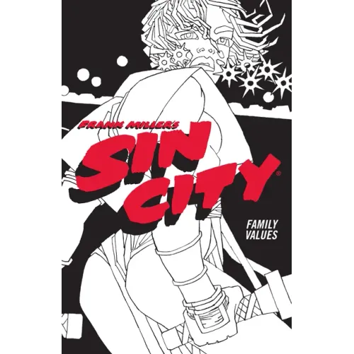 Frank Miller's Sin City Volume 5: Family Values (Fourth Edition)