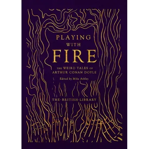 Playing with Fire: The Weird Tales of Arthur Conan Doyle