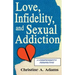 Love, Infidelity, and Sexual Addiction: A Codependent's Perspective