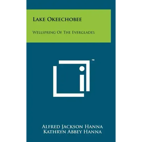 Lake Okeechobee: Wellspring Of The Everglades