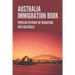 Australia Immigration Book: Popular Pathway Of Migration Into Australia: Australian Immigration Policy