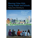 Planning Cities with Young People and Schools: Forging Justice, Generating Joy