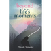Beyond Life's Moments: An Empowering Outlook on Transcending Unexpected Setbacks