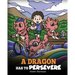 A Dragon Has To Persevere: A Story About Perseverance, Persistence, and Not Giving Up