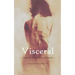 Visceral: Essays on Illness Not as Metaphor