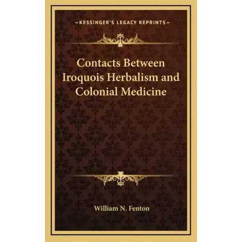 Contacts Between Iroquois Herbalism and Colonial Medicine