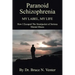 Paranoid Schizophrenia: My Label, My Life