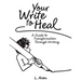Your Write to Heal