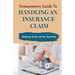 Homeowners Guide to Handling An Insurance Claim: Making The Sense Insanity