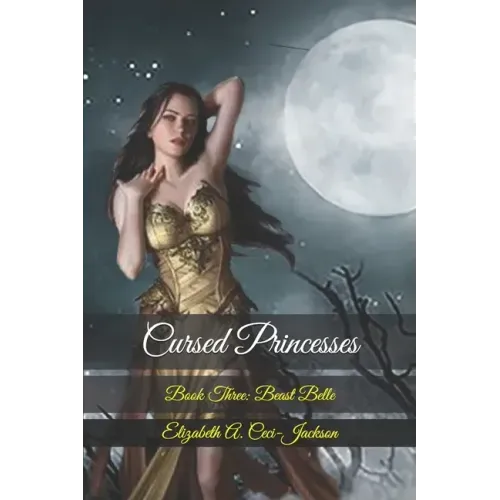 Cursed Princesses: Book Three: Beast Belle