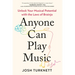 Anyone Can Play Music: Unlock Your Musical Potential with the Laws of Brainjo