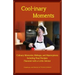 Cool-inary Moments: Culinary Memories, Mishaps, and Masterpieces Including Real Recipes Flavored with a Little Advice