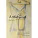 Artful Grief: A Diary of Healing
