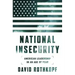 National Insecurity: American Leadership in an Age of Fear