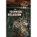 The Technical Delusion: Electronics, Power, Insanity