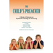 The Child's Preacher: A Series of Addresses on Systematic Theology for the Young