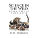 Science in the Wild: Adventures of a Zoologist