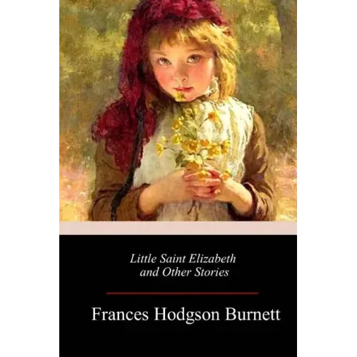 Little Saint Elizabeth and Other Stories