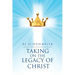 Taking on the Legacy of Christ
