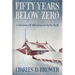 Fifty Years Below Zero