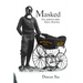 Masked: The unbelievable Harry Bensley