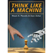Think Like a Machine