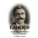 Lahoud: An Immigrant's Path to Power in America