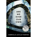 Are We Ever Our Own