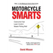 Motorcycle Smarts: Overcome Fear, Learn Control, Master Riding Well