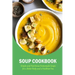 Soup Cookbook: Simple and Nutritious Homemade Soups for a Better Body and a Healthier You: The Soup Book