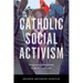Catholic Social Activism: Progressive Movements in the United States