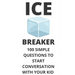Ice Breaker 100 Simple Questions to Start Conversation With Your Kid: Get to Know Each Other Even Better!