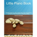 Little Piano Book: Fun, Easy, Step-By-Step, Teach-Yourself Song and Beginner Piano Guide (Book & Streaming Videos)