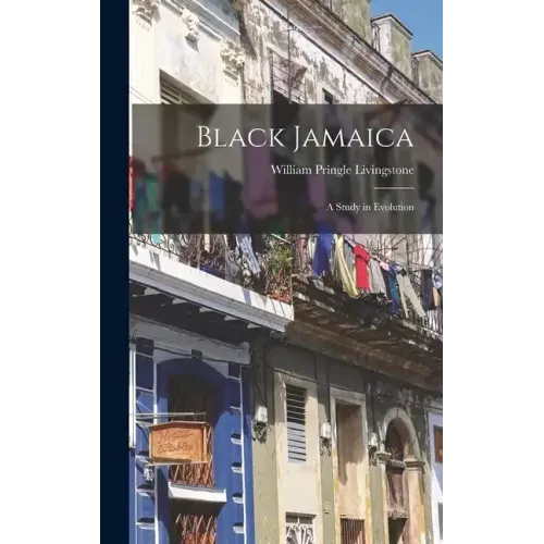 Black Jamaica: A Study in Evolution