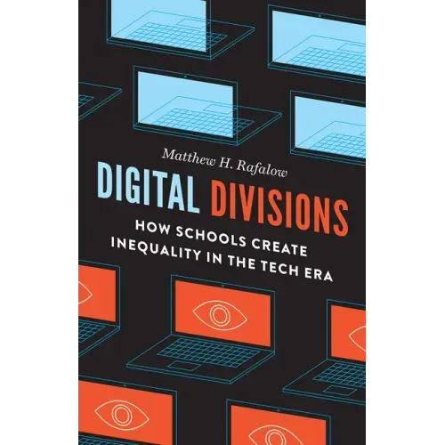 Digital Divisions: How Schools Create Inequality in the Tech Era