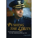 Pushing the Limits: The Remarkable Life and Times of Vice Adm. Allan Rockwell McCann, USN