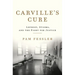 Carville's Cure: Leprosy, Stigma, and the Fight for Justice