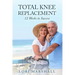 Total Knee Replacement: 12 Weeks to Success